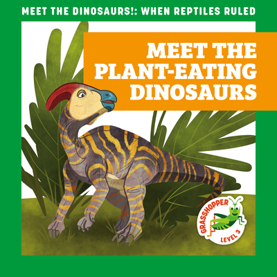Meet the Plant-Eating Dinosaurs Cover Image