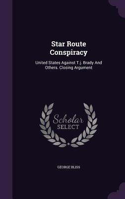 Star Route Conspiracy: United States Against T.J. Brady and Others. Closing Argument Cover Image