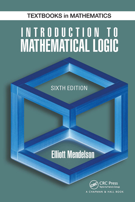 Introduction to Mathematical Logic (Discrete Mathematics and Its