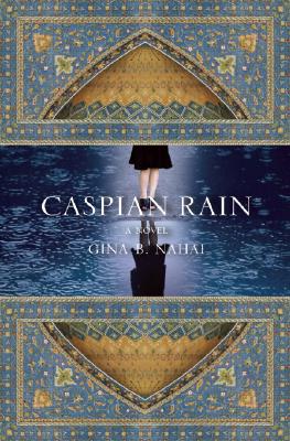 Cover Image for Caspian Rain: A Novel