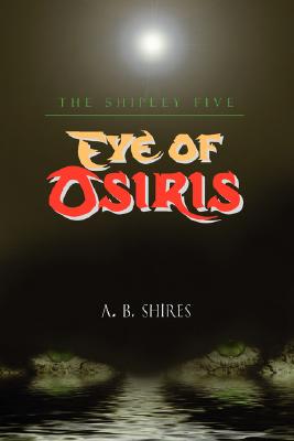 Eye of Osiris: The Shipley Five (Paperback) | Village Books