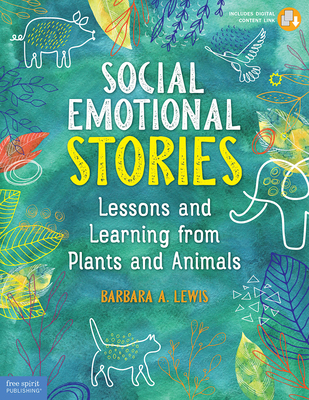 Social Emotional Stories: Lessons and Learning from Plants and Animals (Free Spirit Professional™) Cover Image