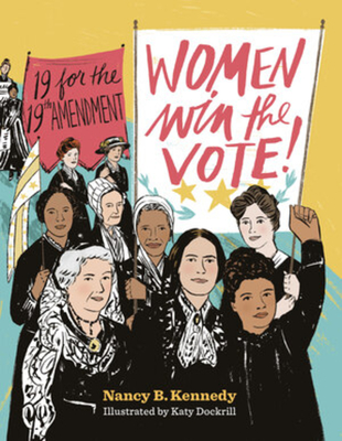 Women Win the Vote!: 19 for the 19th Amendment Cover Image