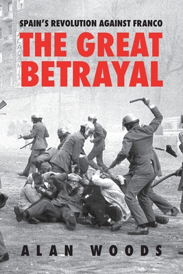Spain's Revolution Against Franco: The Great Betrayal Cover Image