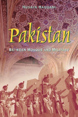 Pakistan: Between Mosque and Military By Husain Haqqani Cover Image