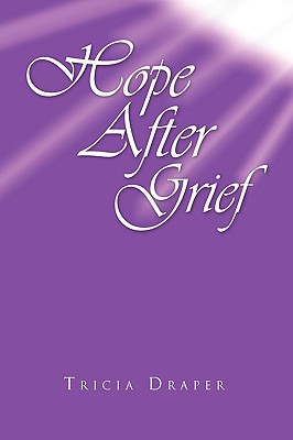 Hope After Grief By Tricia Draper Cover Image