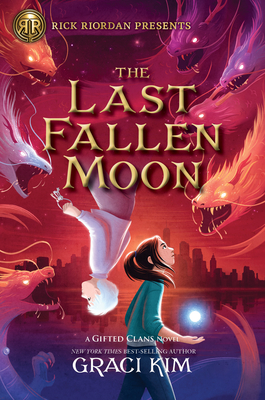 Rick Riordan Presents: The Last Fallen Moon-A Gifted Clans Novel By Graci Kim Cover Image