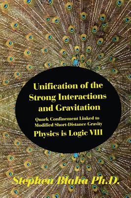 Unification of the Strong Interactions and Gravitation: Quark Confinement Linked to Modified Short-Distance Gravity; Physics is Logic VIII
