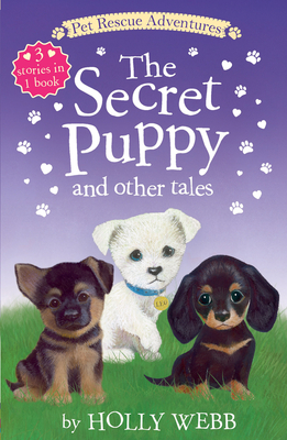 The Secret Puppy and Other Tales (Pet Rescue Adventures) By Holly Webb, Sophy Williams (Illustrator) Cover Image