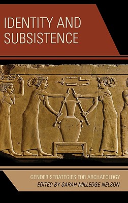 Identity and Subsistence: Gender Strategies for Archaeology (Gender and Archaeology) Cover Image