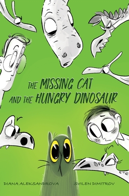 The Missing Cat and The Hungry Dinosaur By Diana Aleksandrova, Svilen Dimitrov (Illustrator) Cover Image