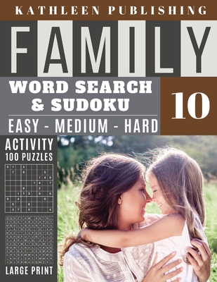 Family Word Search and Sudoku Puzzles Large Print: 100 games Activity Book - everything kids wordsearch - sudoku variations - Easy - Medium and Hard f Cover Image