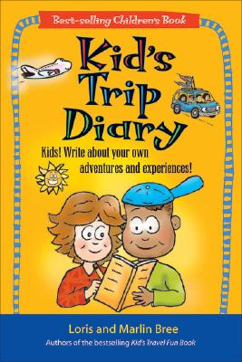 Kid's Trip Diary: Kids! Write About Your Own Adventures and Experiences! (Kid's Travel series)