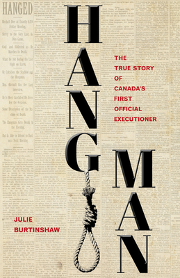 Hangman: The True Story of Canada's First Official Executioner Cover Image