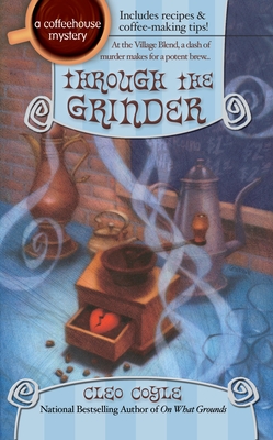 Cover for Through the Grinder (A Coffeehouse Mystery #2)