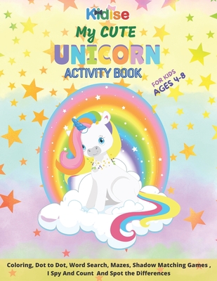 Unicorn Activity Book for Kids Ages 4-8: A Fun and Cute Children's