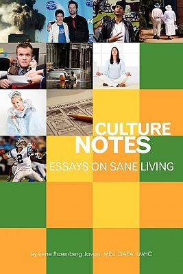 Culture Notes: Essays on Sane Living By Irene Rosenberg Javors Cover Image