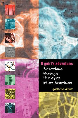 A Guiri's Adventure: Barcelona Through the Eyes of an American Cover Image