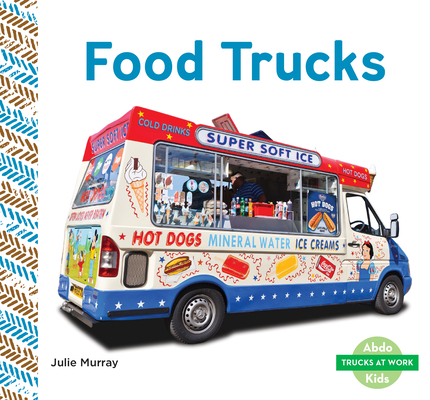 Food Trucks (Trucks at Work) Cover Image
