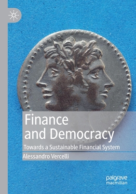 Finance and Democracy: Towards a Sustainable Financial System By Alessandro Vercelli Cover Image