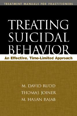 Treating Suicidal Behavior: An Effective, Time-Limited Approach (Treatment Manuals for Practitioners) Cover Image