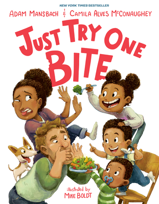 Just Try One Bite By Adam Mansbach, Camila Alves McConaughey, Mike Boldt (Illustrator) Cover Image