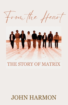 From the Heart: The Story of Matrix Cover Image