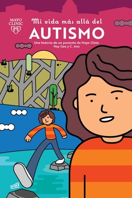 Mi Vida Más Allá del Autismo: Una Historia de Un Paciente de Mayo Clinic Cover Image