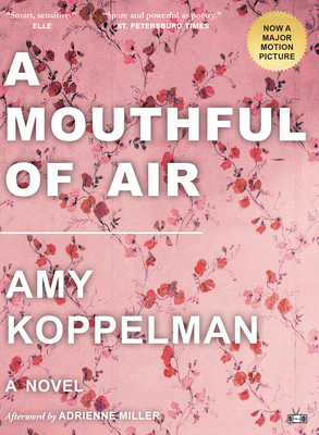 A Mouthful of Air By Amy Koppelman, Adrienne Miller (Afterword by) Cover Image