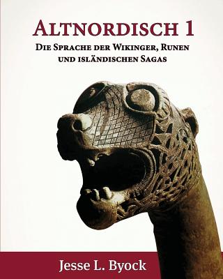 Altnordisch 1: Die Sprache der Wikinger, Runen und Isländischen Sagas (Viking Language Old Norse Icelandic #5)