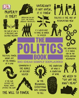 The Politics Book: Big Ideas Simply Explained (DK Big Ideas) Cover Image