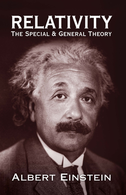 Relativity: The Special and General Theory (Dover Books on Physics) By Albert Einstein Cover Image