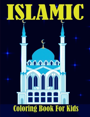 Islamic Coloring Book For Kids: Islamic Coloring Book For Kids Learning Wudu & Salat: Muslim Coloring Notebook Gift For Muslim Kids In Ramadan Kareem Cover Image