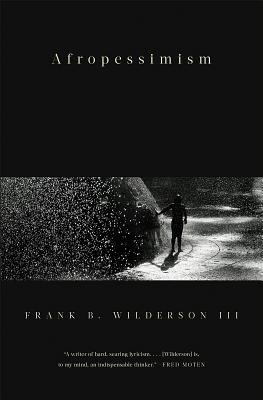 Afropessimism By Frank B. Wilderson, III Cover Image