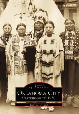 Oklahoma City: Statehood to 1930 (Images of America)