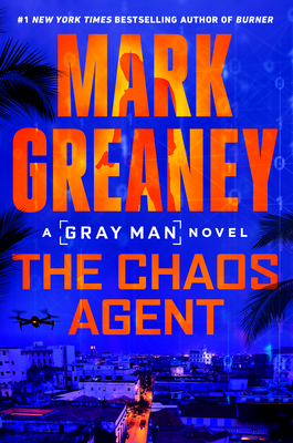 The Chaos Agent (Gray Man #13) By Mark Greaney Cover Image