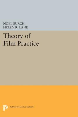 Theory of Film Practice (Princeton Legacy Library #507)