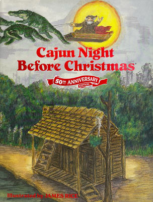 Cajun Night Before Christmas 50th Anniversary Edition By Trosclair, James Rice Cover Image