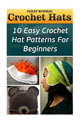 Crochet Hats: 10 Easy Crochet Hat Patterns For Beginners (Paperback), Octavia Books
