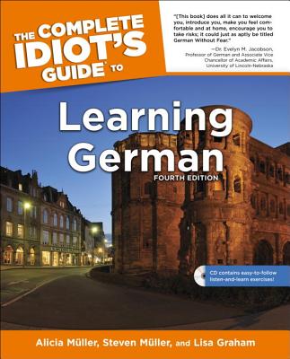 The Complete Idiot's Guide to Learning German, 4E