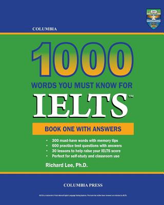 Columbia 1000 Words You Must Know for IELTS: Book One with Answers Cover Image
