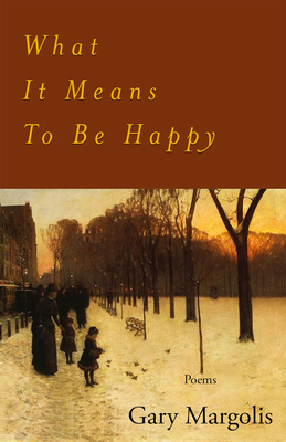 What It Means To Be Happy: Poems