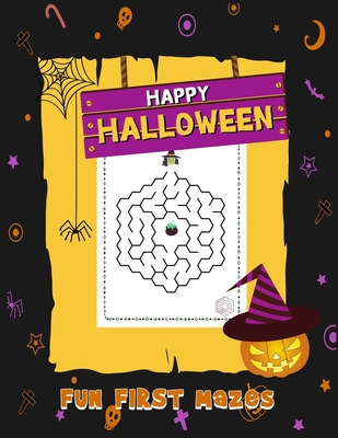 Happy Halloween Fun First Mazes: Activity Book For Kids Puzzle Games Mazes Connect The Dot Bonus Match Shadow For Ages 3-5, 4-8 Perfect Gift By Happy Spider Cover Image