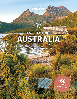 Lonely Planet Best Day Hikes Australia 1 (Hiking Guide) By Anna Kaminski, Monique Perrin, Charles Rawlings-Way, Steve Waters, Glenn van der Knijff Cover Image