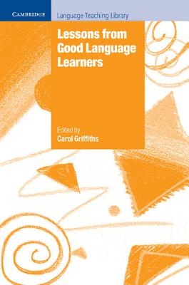 Lessons from Good Language Learners (Cambridge Language Teaching ...