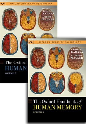 The Oxford Handbook of Human Memory, Two Volume Pack: Foundations and Applications (Oxford Library of Psychology) Cover Image