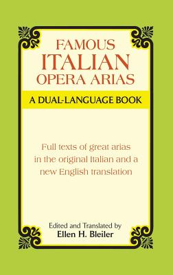 Famous Italian Opera Arias: A Dual-Language Book (Dover Vocal Scores) By Ellen H. Bleiler (Editor) Cover Image