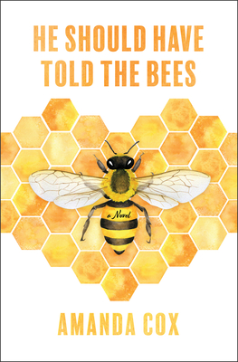 He Should Have Told the Bees By Amanda Cox Cover Image