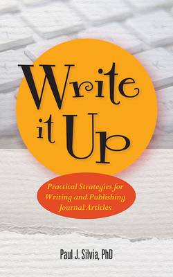 Write It Up: Practical Strategies for Writing and Publishing Journal Articles (APA Lifetools)