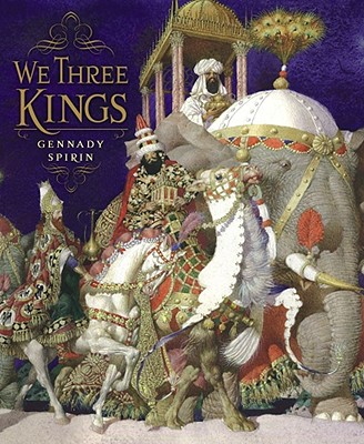 We Three Kings By Gennady Spirin (Illustrator) Cover Image